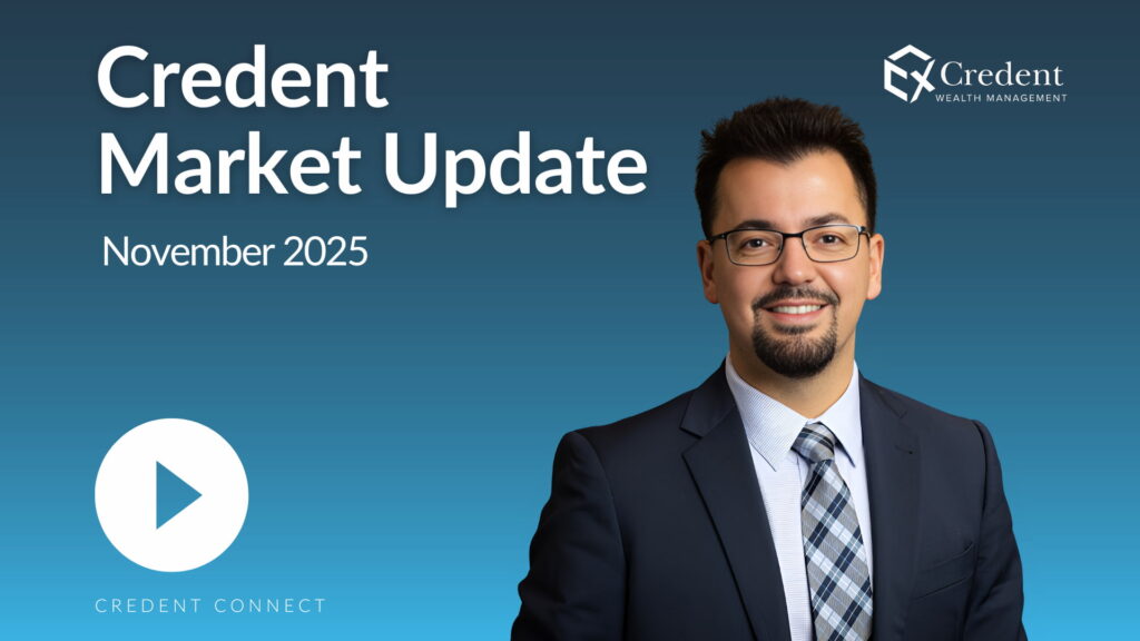 Credent’s Chief Investment Officer, Edison Byzyka, provides the November 2025 market update.